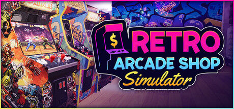 Retro Arcade Shop Simulator (复古街机厅)