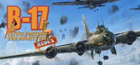 B17飞行堡垒：第八飞行中队重制版/B-17 Flying Fortress : The Mighty 8th Redux