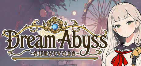 梦境深渊：幸存者/Dream Abyss: Survivors